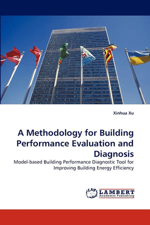 A Methodology for Building Performance Evaluation and Diagnosis: Modelbased Building Performance Diagnostic Tool for Improving ,Used