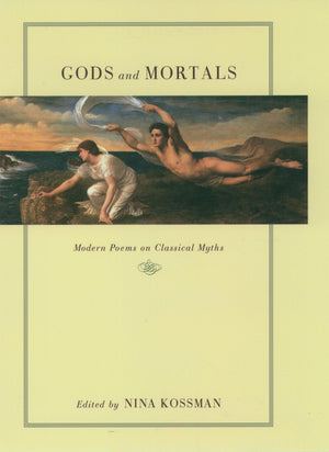 Gods and Mortals: Modern Poems on Classical Myths,Used