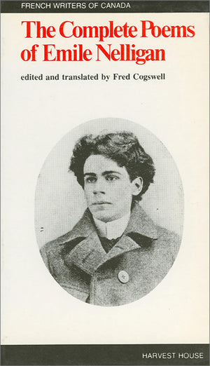 The Complete Poems Of Emile Nelligan (French Writers Of Canada Series),New