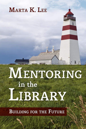 Mentoring in the Library: Building for the Future (ALA Guides for the Busy Librarian),Used