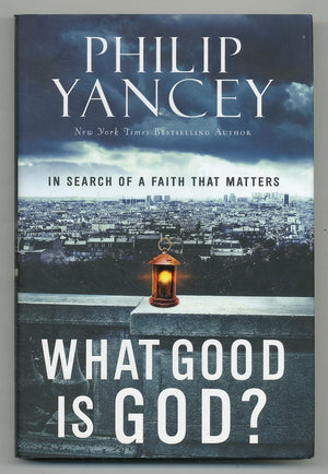 What Good Is God?: In Search of a Faith That Matters,New