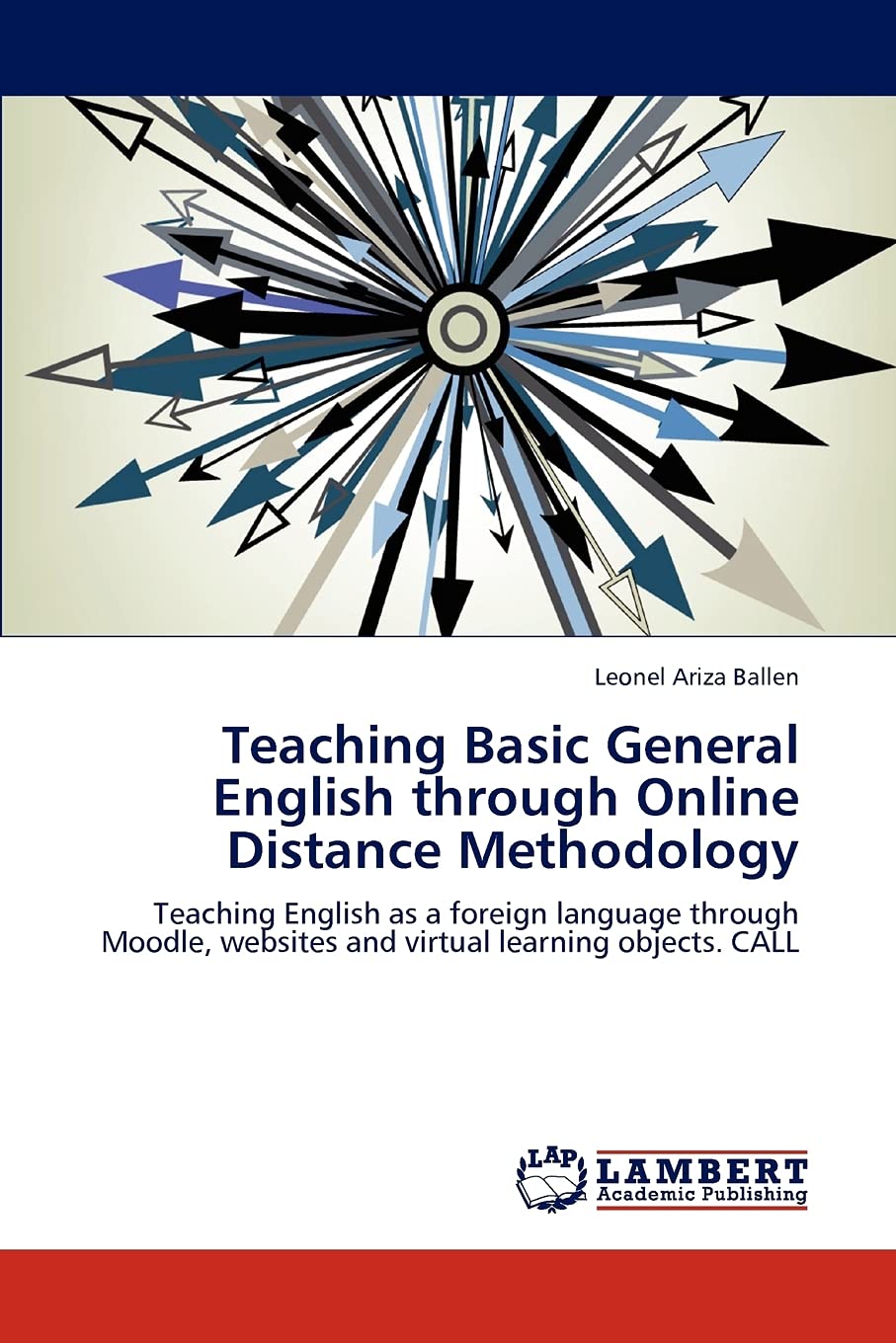 Teaching Basic General English through Online Distance Methodology: Teaching English as a foreign language through Moodle, websi,Used