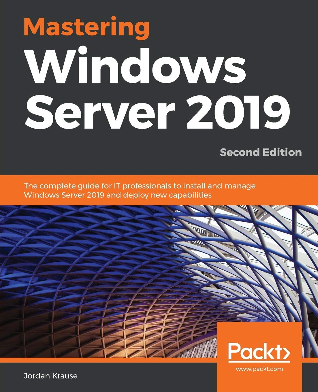 Mastering Windows Server 2019  Second Edition: The complete guide for IT professionals to install and manage Windows Server 201,Used
