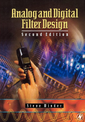 Analog And Digital Filter Design (Edn Series For Design Engineers),New