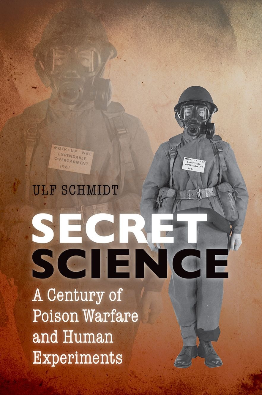 Secret Science: A Century of Poison Warfare and Human Experiments,Used