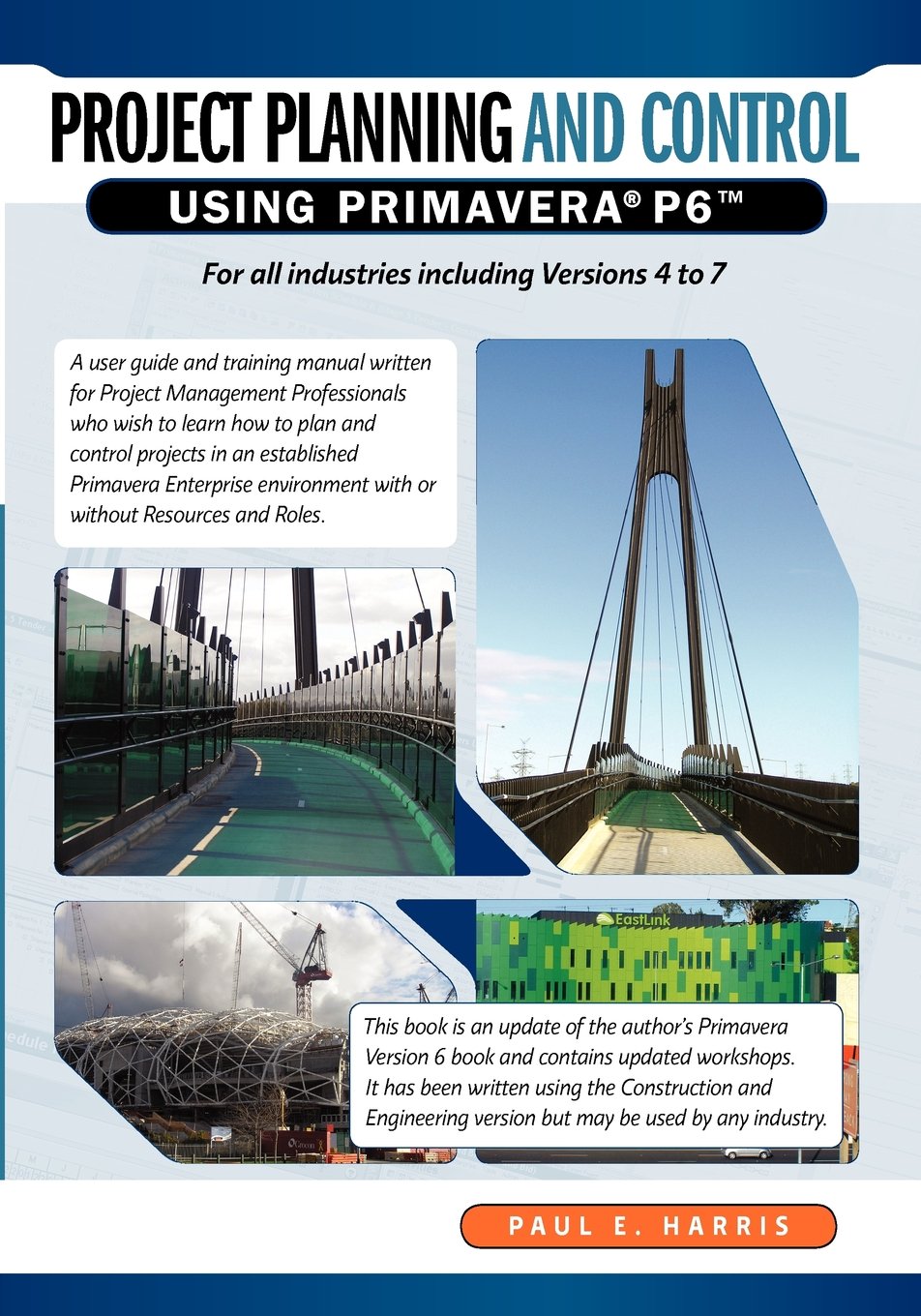 Project Planning & Control Using Primavera P6: For All Industries Including Versions 4 To 7