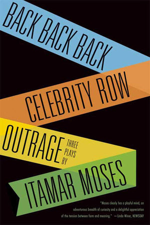 Back Back Back; Celebrity Row; Outrage: Three Plays,New