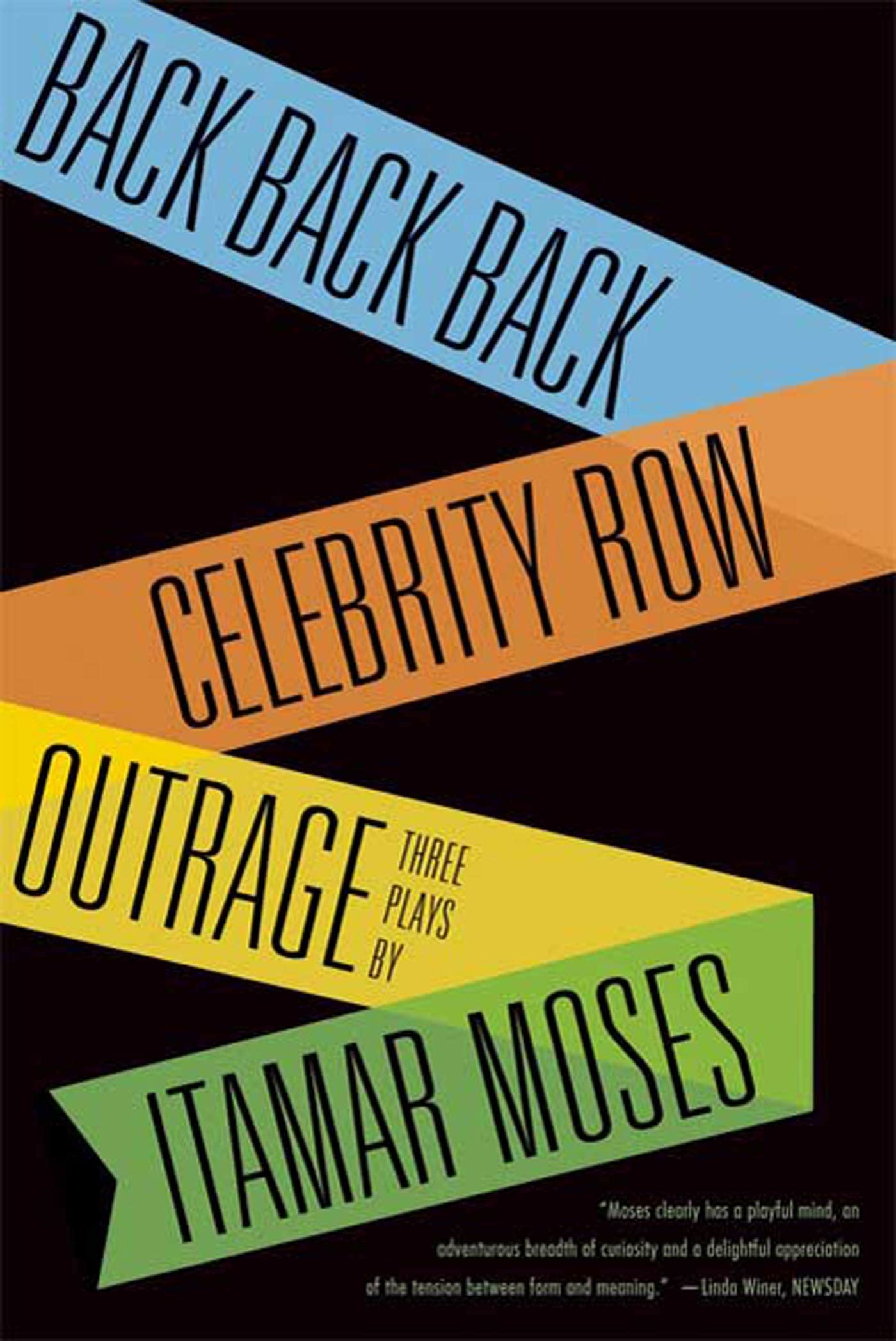 Back Back Back; Celebrity Row; Outrage: Three Plays,Used