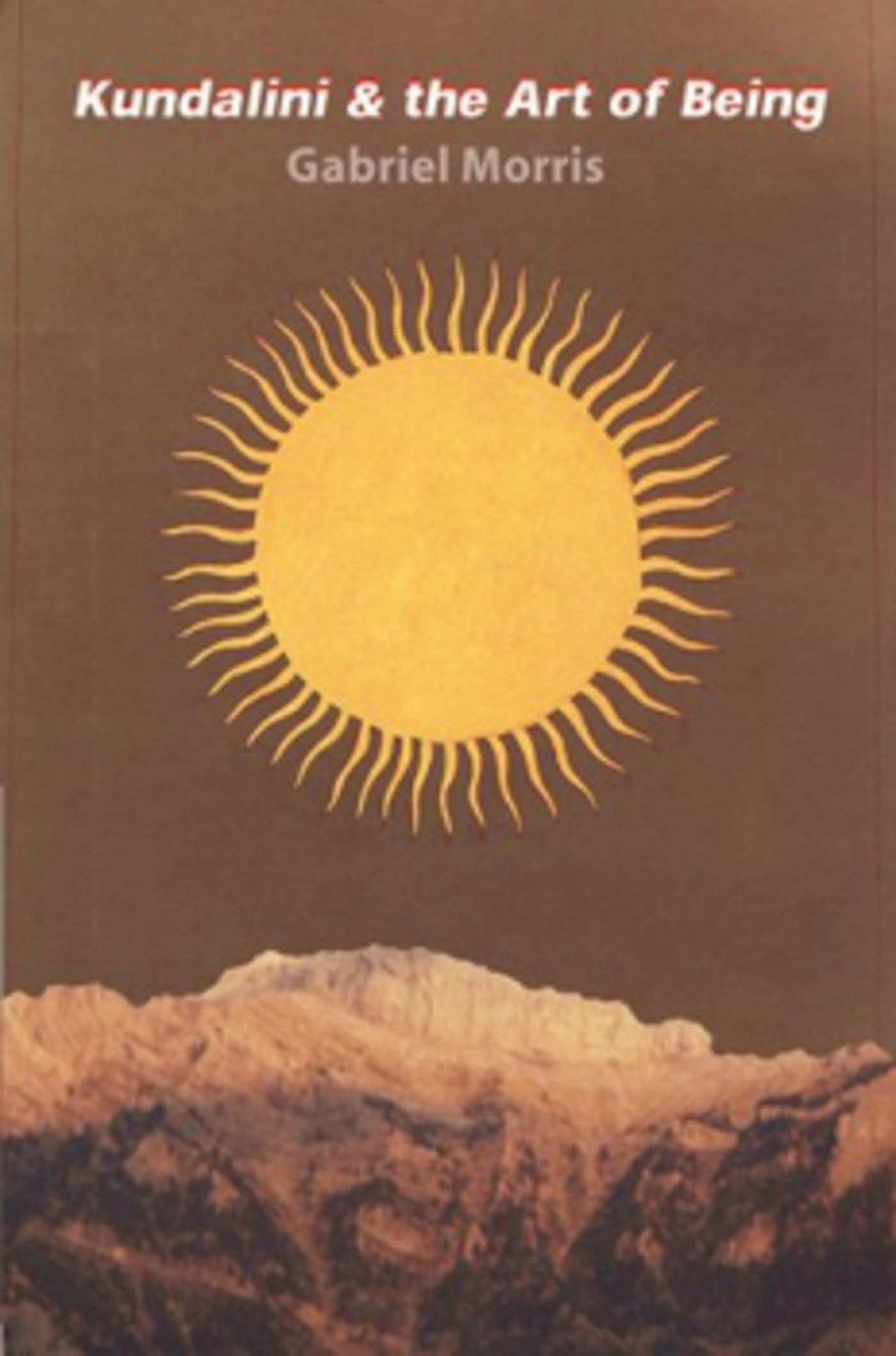 Kundalini and the Art of Being,New