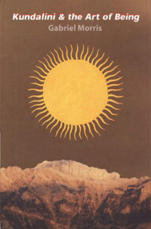 Kundalini and the Art of Being,New