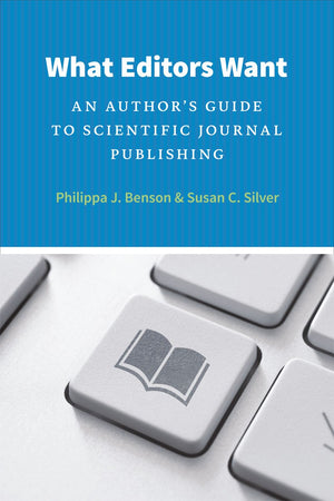 What Editors Want: An Author's Guide to Scientific Journal Publishing (Chicago Guides to Writing, Editing, and Publishing),Used
