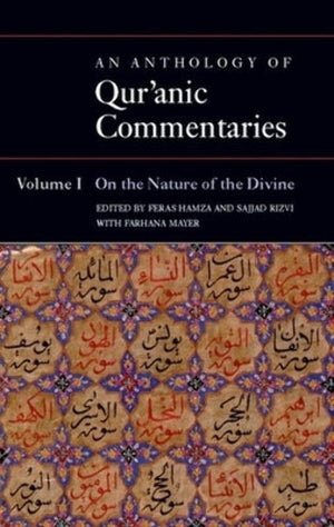 An Anthology of Qur'anic Commentaries: Volume 1: On the Nature of the Divine (Qur'anic Studies Series),Used