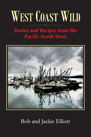 West Coast Wild: Stories and Recipes from the Pacific North West,Used