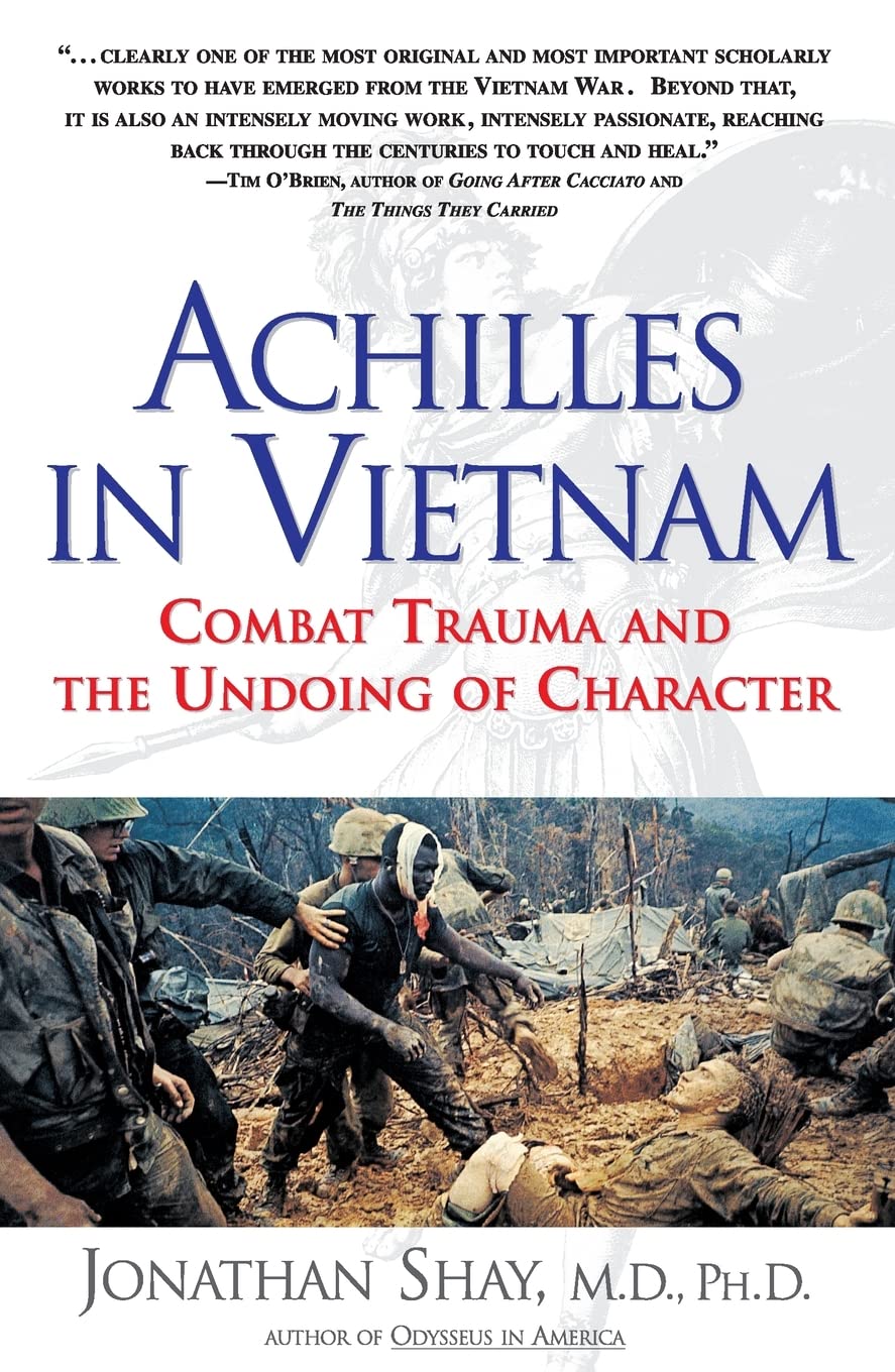 Achilles In Vietnam: Combat Trauma And The Undoing Of Character