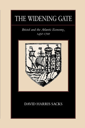 The Widening Gate: Bristol and the Atlantic Economy, 14501700 (Volume 15),Used