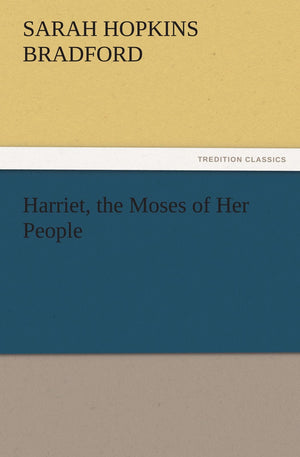Harriet, the Moses of Her People,Used