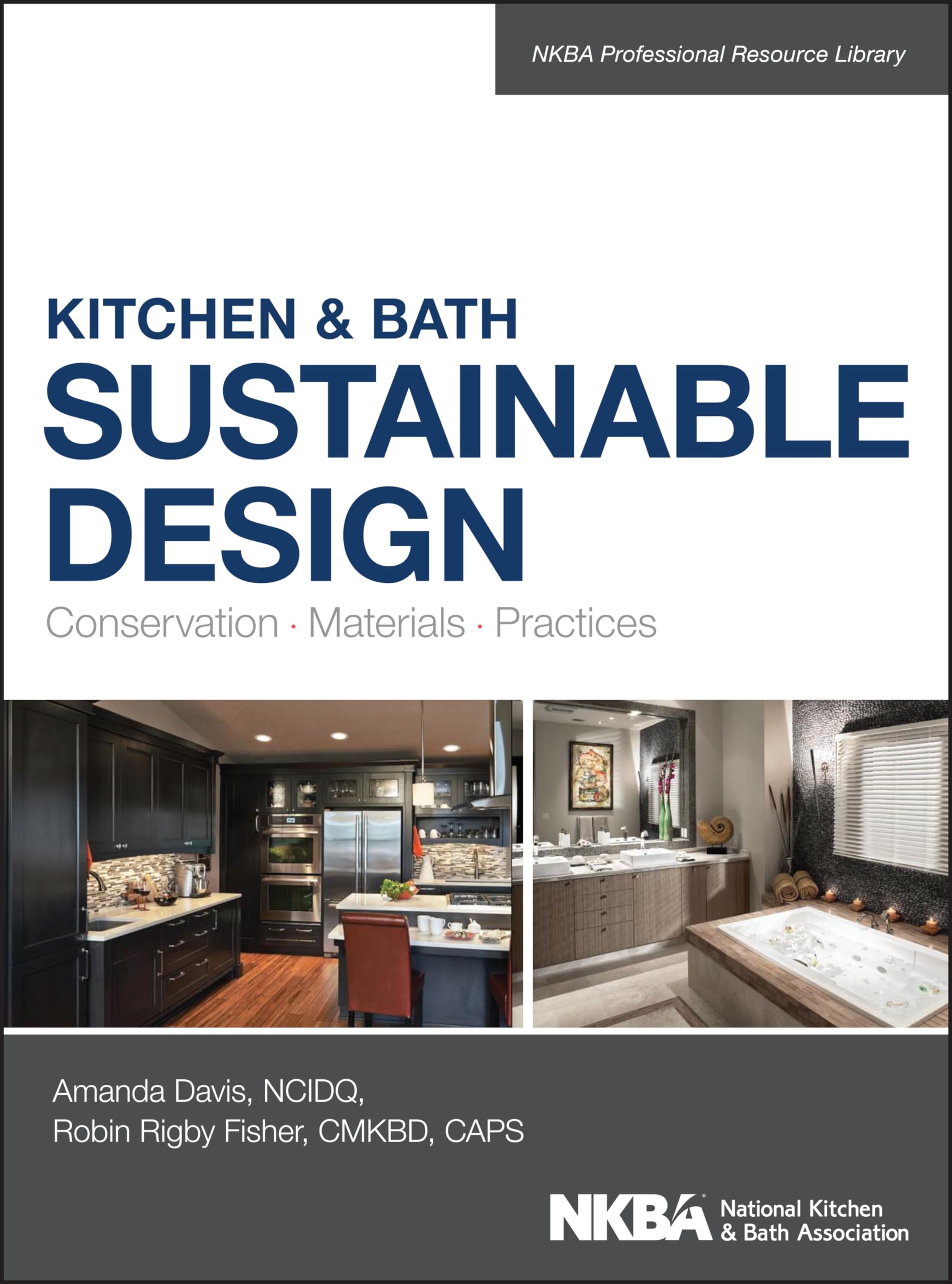 Kitchen & Bath Sustainable Design: Conservation, Materials, Practices (NKBA Professional Resource Library),Used