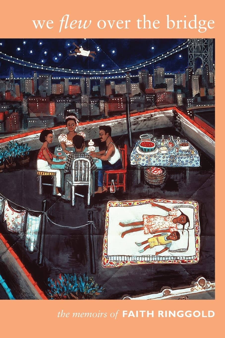 We Flew over the Bridge: The Memoirs of Faith Ringgold,New