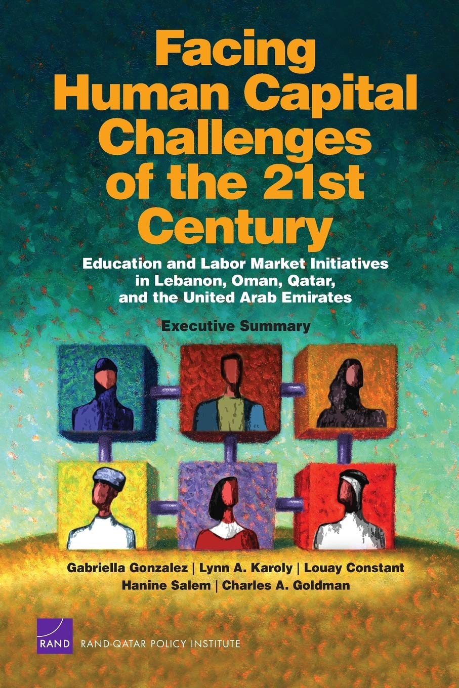 Facing Human Capital Challenges Of The 21St Century: Education And Labor Market Initiatives In Lebanon, Oman, Qatar, And The Uni,New