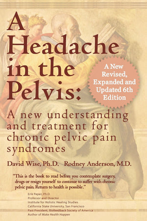 A Headache In The Pelvis: A New Understanding And Treatment For Chronic Pelvic Pain Syndromes-new,New