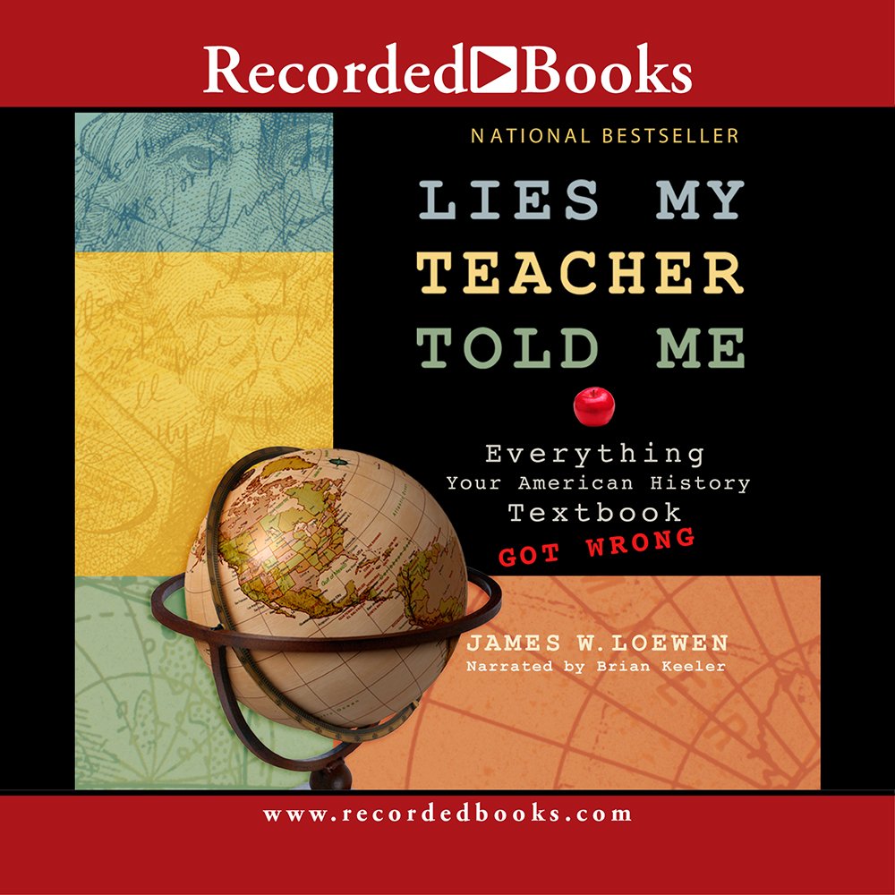 Lies My Teacher Told Me: Everything Your American History Textbook Got Wrong,Used