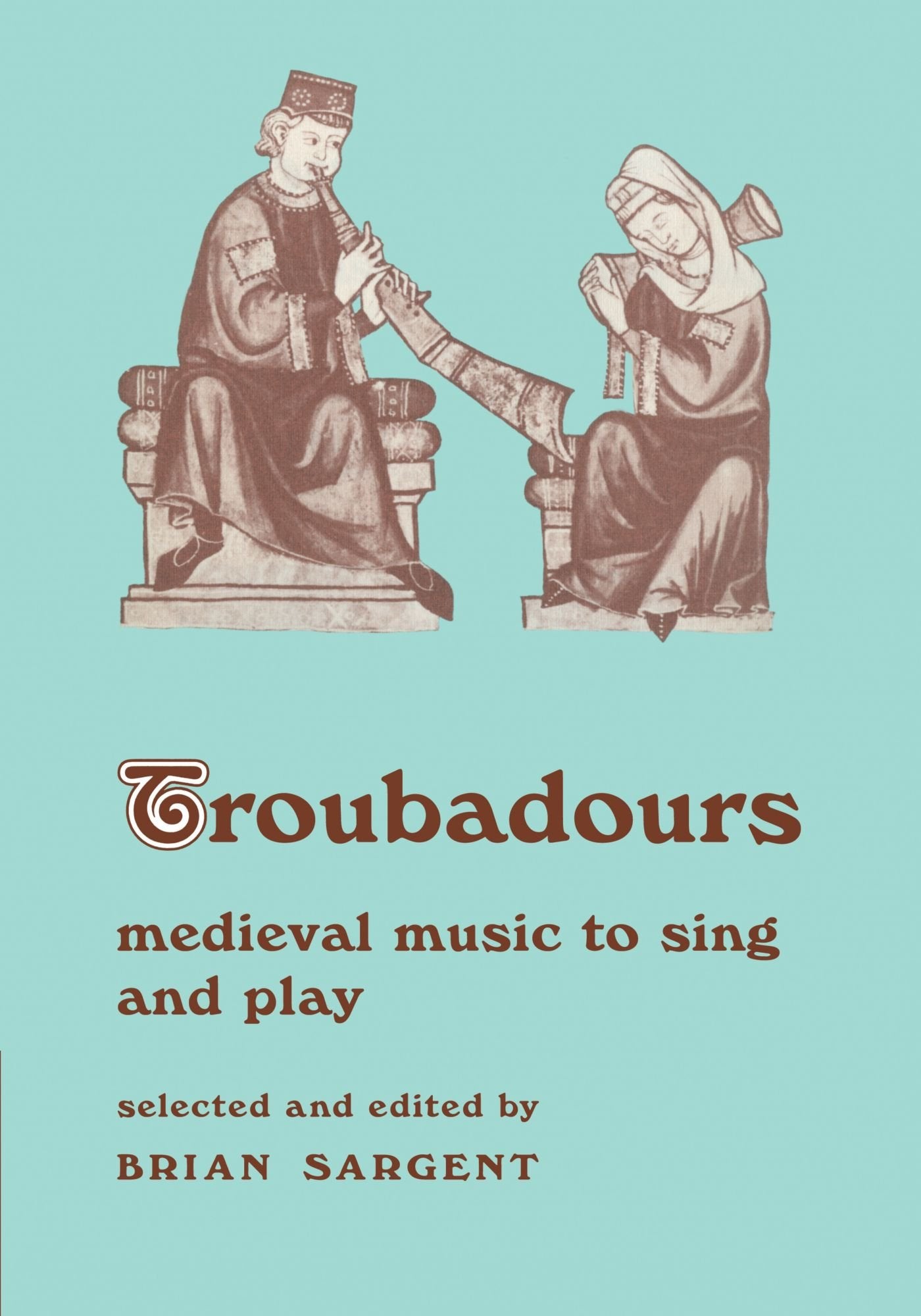 Troubadours: Medieval Music to Sing and Play (Resources of Music, Series Number 7),Used