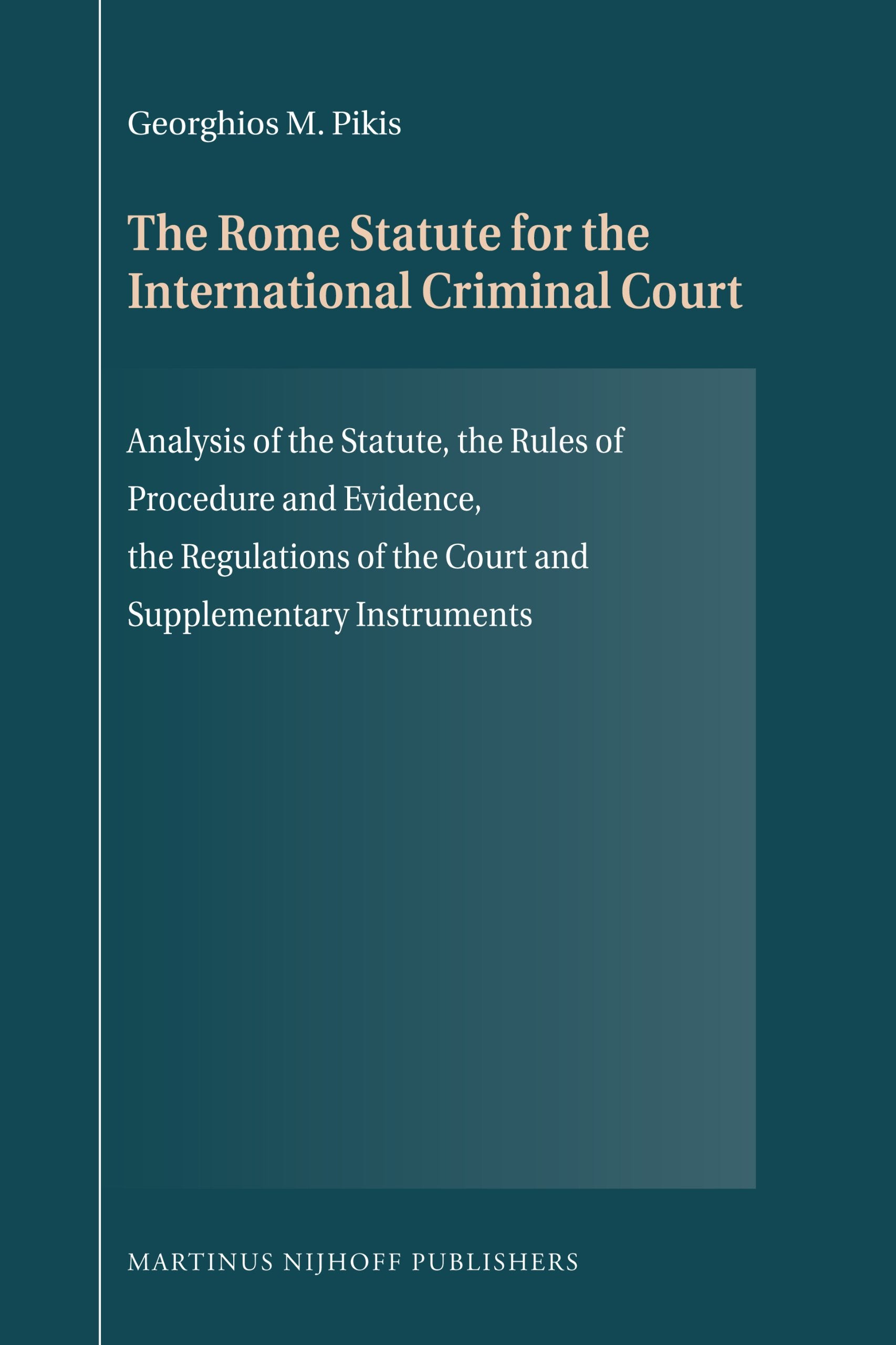 The Rome Statute for the International Criminal Court: Analysis of the Statute, the Rules of Procedure and Evidence, the Regulat,Used