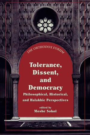 Tolerance, Dissent, and Democracy: Philosophical, Historical, and Halakhic Perspectives (The Orthodox Forum Series),Used