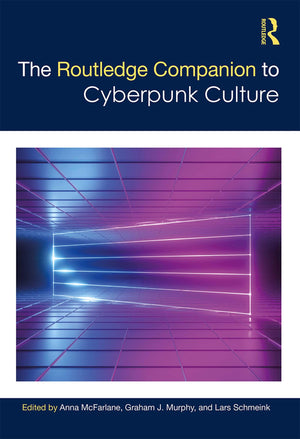 The Routledge Companion To Cyberpunk Culture (Routledge Media And Cultural Studies Companions),Used