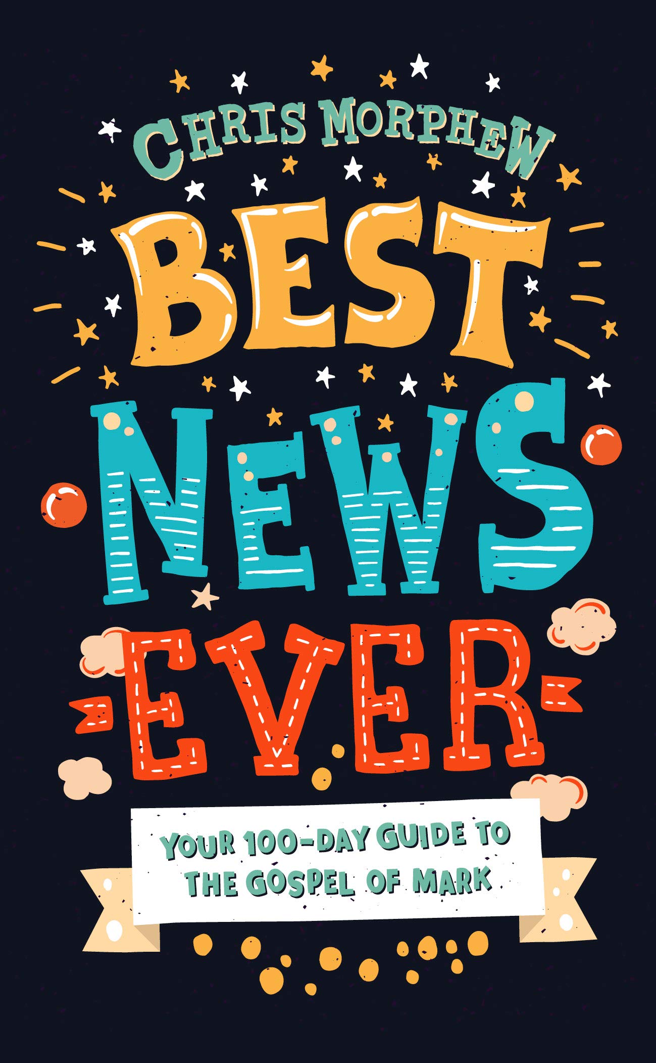 Best News Ever: Your 100Day Guide to the Gospel of Mark,Used