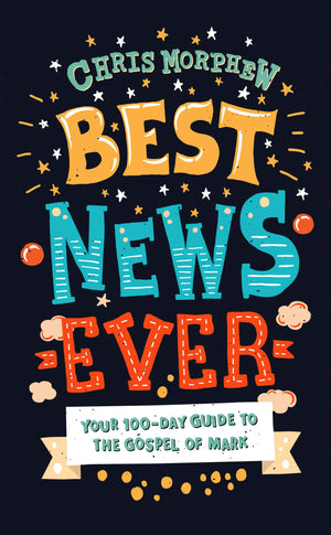 Best News Ever: Your 100Day Guide to the Gospel of Mark,Used