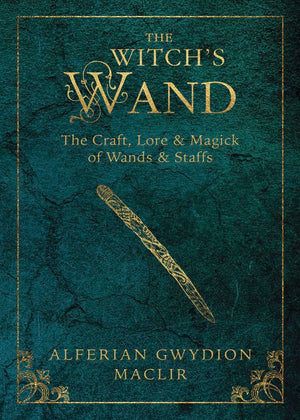 The Witch's Wand: The Craft, Lore, and Magick of Wands & Staffs (The Witch's Tools Series, 2),Used