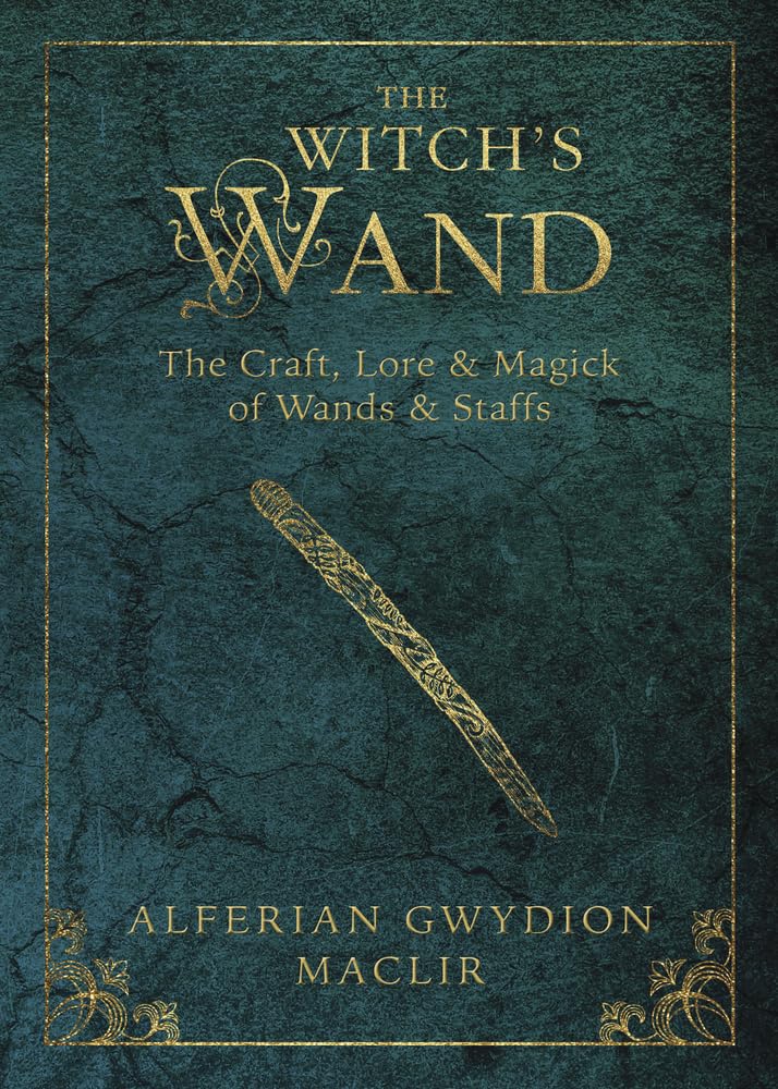 The Witch's Wand: The Craft, Lore, and Magick of Wands & Staffs (The Witch's Tools Series, 2),Used