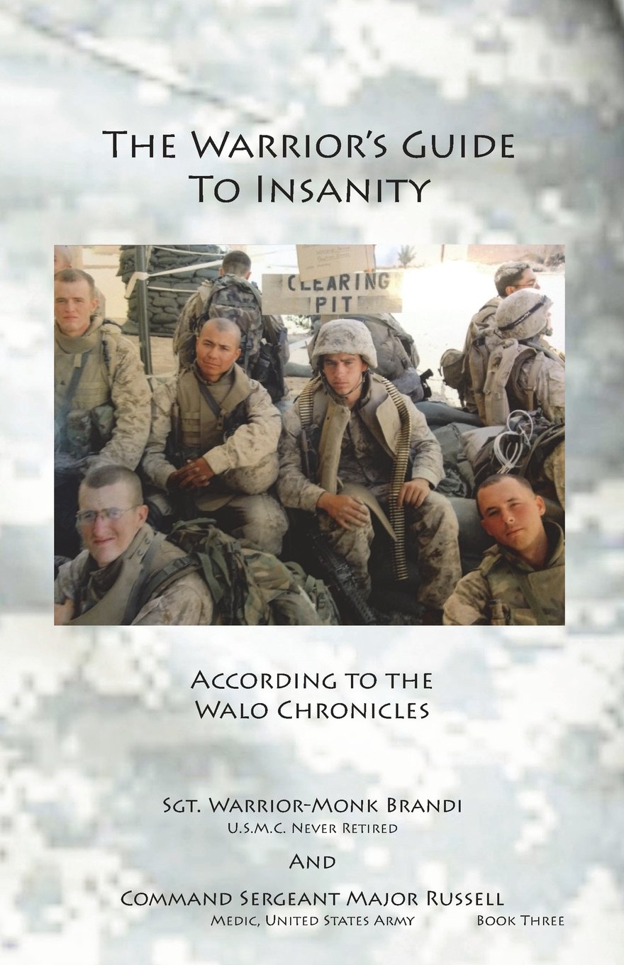The Warrior's Guide to Insanity: According to the Walo Chronicles,Used