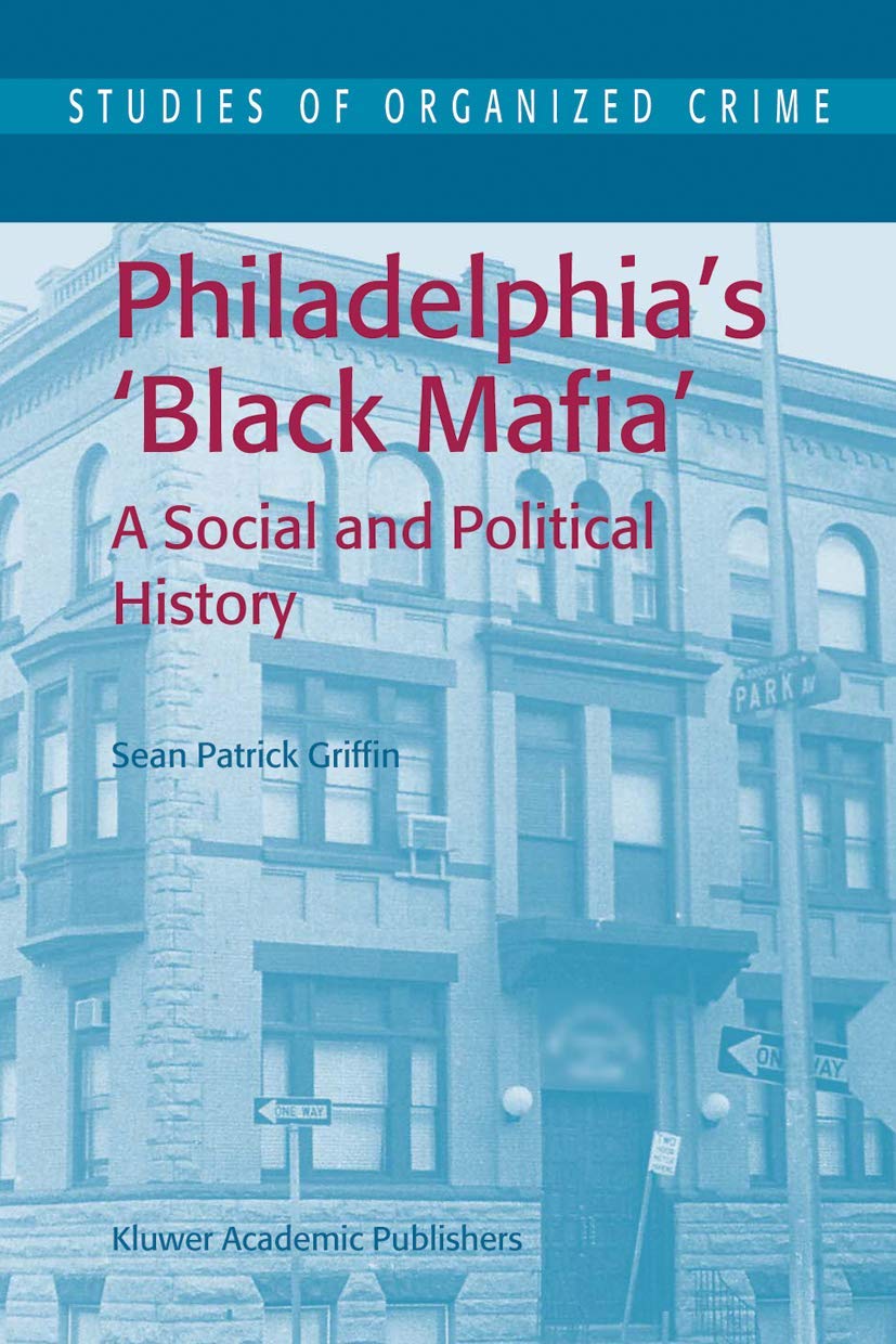 Philadelphia's Black Mafia: A Social and Political History (Studies of Organized Crime, 2),Used
