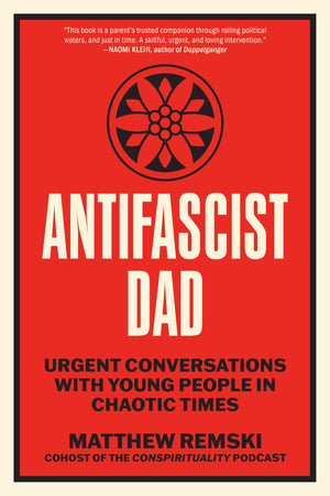 Antifascist Dad: Urgent Conversations With Young People In Chaotic Times