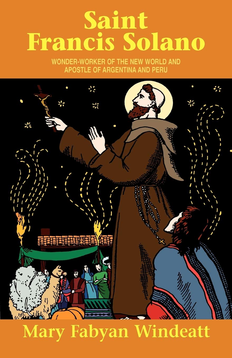 St. Francis Solano: Wonder Worker of the New World and Apostle of Argentina and Peru (Saints Lives),Used