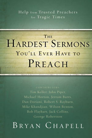 The Hardest Sermons You'll Ever Have to Preach: Help from Trusted Preachers for Tragic Times,Used
