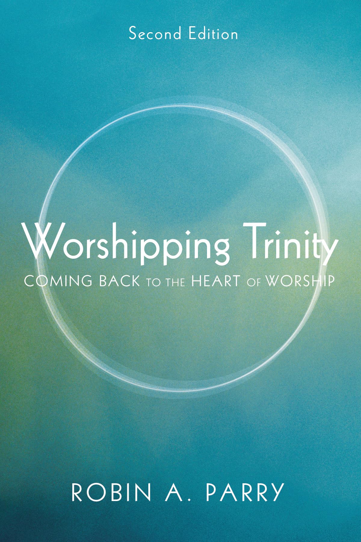 Worshipping Trinity, Second Edition: Coming Back To The Heart Of Worship,Used