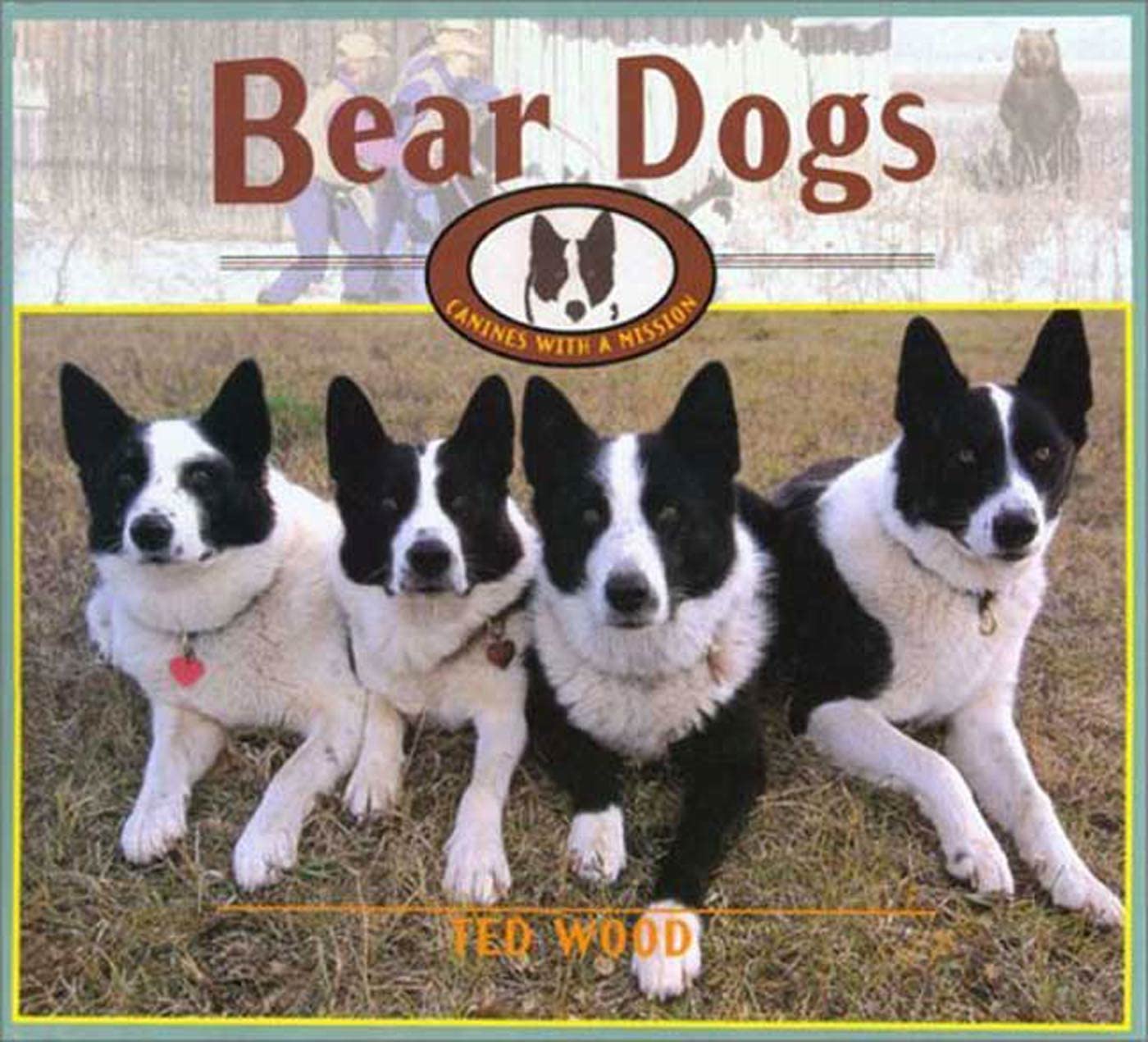 Bear Dogs: Canines with a Mission,Used
