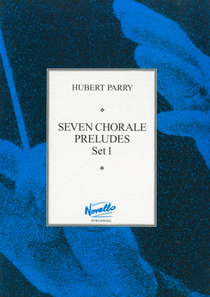 C. Hubert Parry: Seven Chorale Preludes Set 1 For Organ,Used