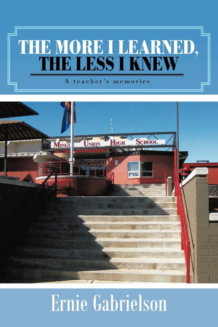 The More I Learned, the Less I Knew: A Teacher's Memories,Used