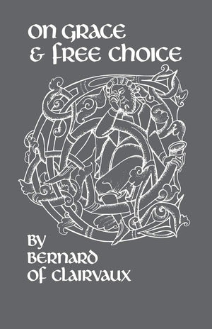 On Grace and Free Choice (Volume 19) (Cistercian Fathers Series),Used