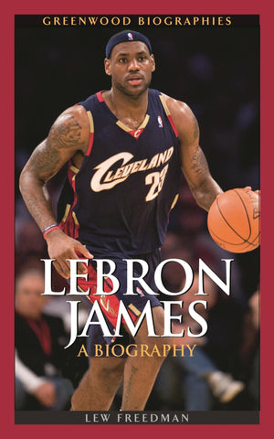 LeBron James: A Biography (Greenwood Biographies),Used