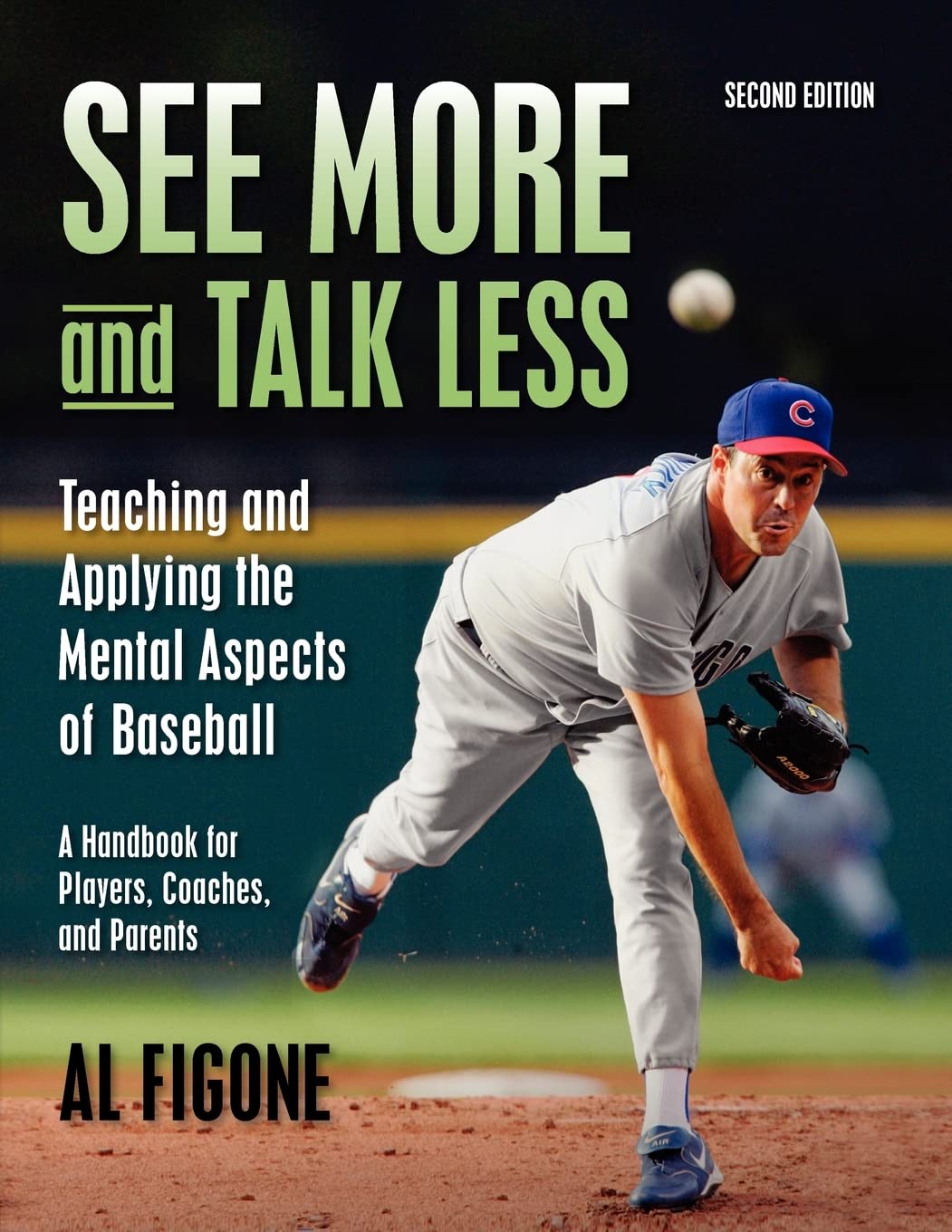 See More And Talk Less: Teaching and Applying The Mental Aspects Of Baseball.: A Handbook for Players, Coaches and Parents.,Used