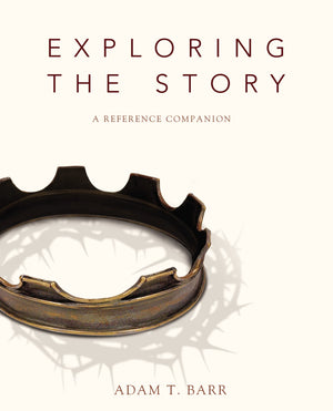 Exploring The Story: A Reference Companion,New