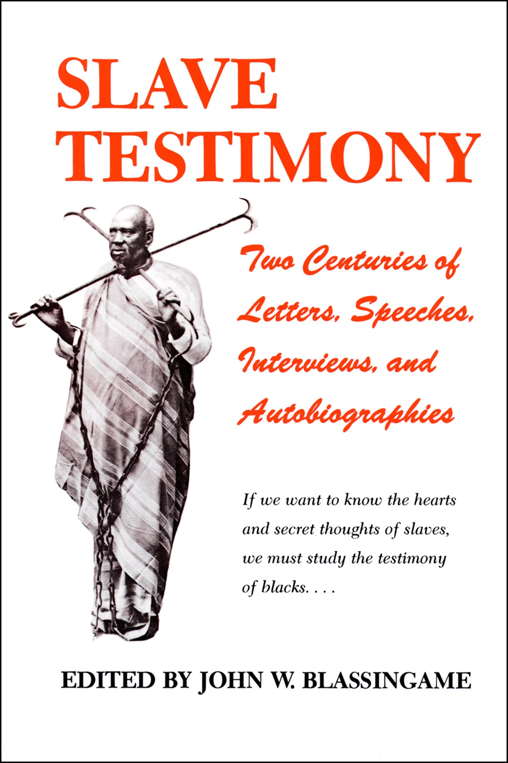 Slave Testimony: Two Centuries Of Letters, Speeches, Interviews, And Autobiographies,Used