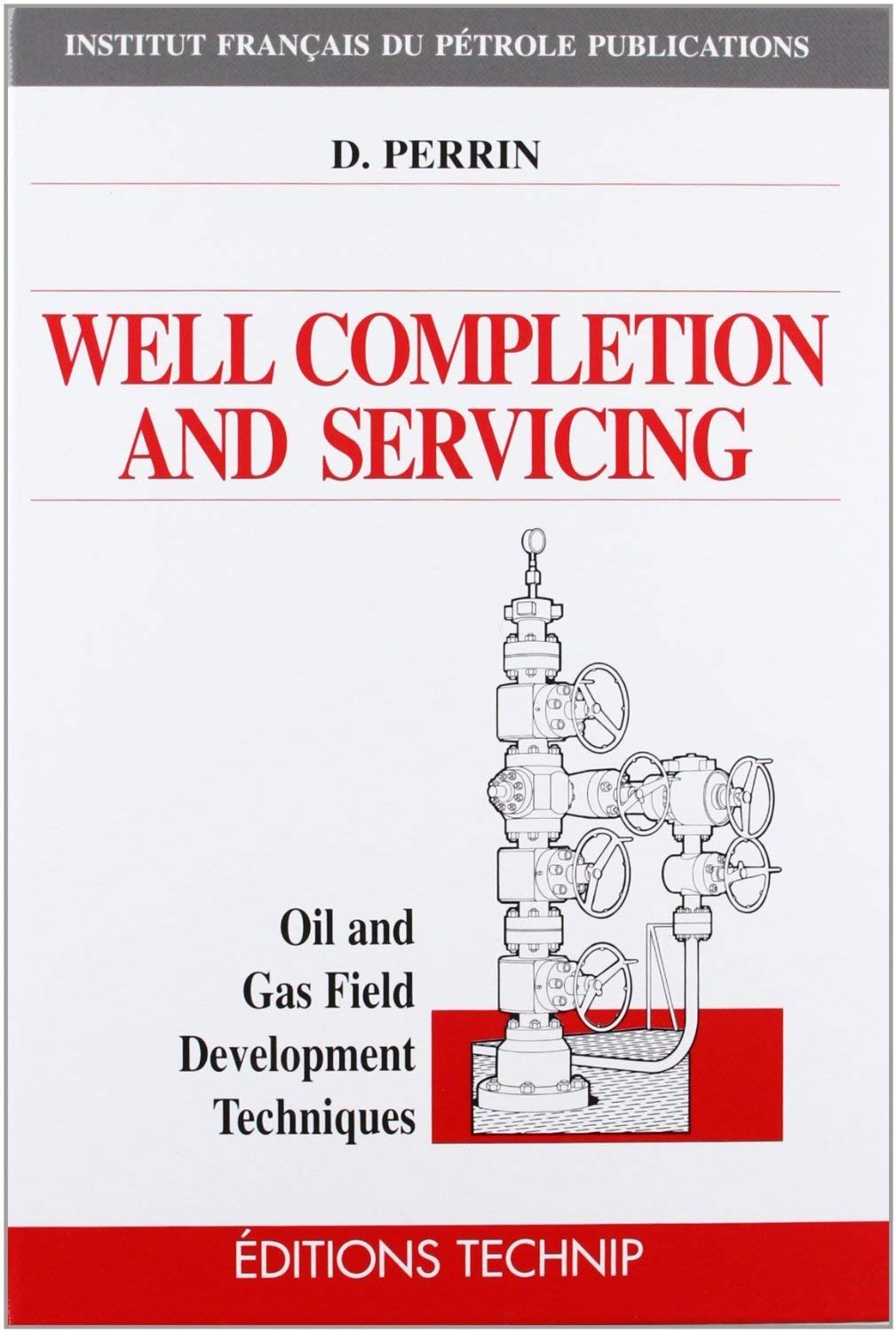 Well Completion and Servicing (Publications De L'Institut Francais Du Petrole.),Used