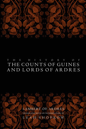 The History Of The Counts Of Guines And Lords Of Ardres (The Middle Ages Series),New