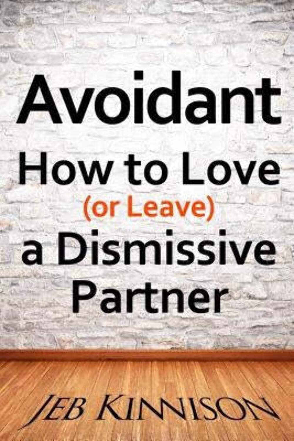 Avoidant: How to Love (or Leave) a Dismissive Partner,Used